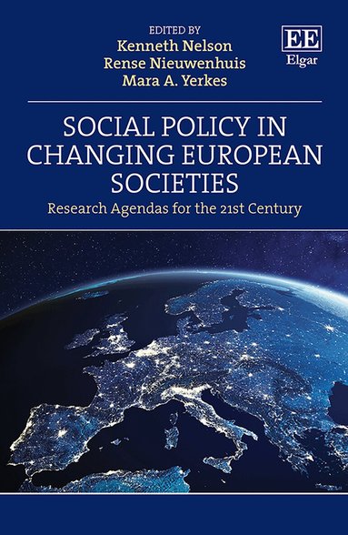 Kenneth Nelson, Rense Nieuwenhuis, Mara A. Yerkes - Social Policy in Changing European Societies, Inbunden