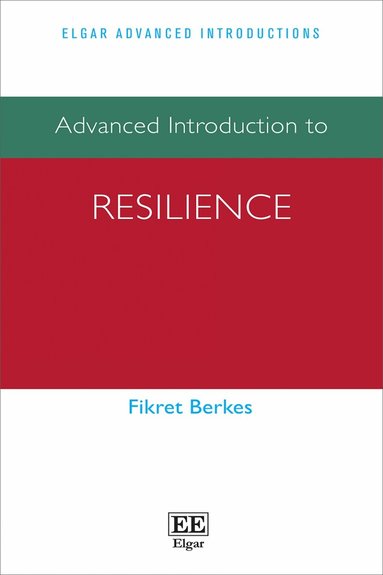 Fikret Berkes - Advanced Introduction to Resilience, Inbunden