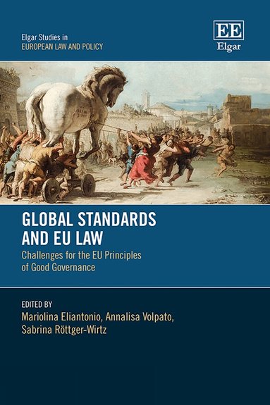Mariolina Eliantonio, Annalisa Volpato, Sabrina Röttger-Wirtz - Global Standards and EU Law, Inbunden