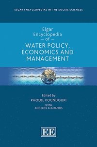 bokomslag Elgar Encyclopedia of Water Policy, Economics and Management