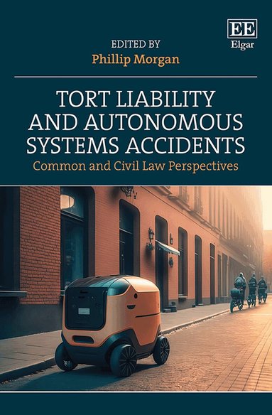 Phillip Morgan - Tort Liability and Autonomous Systems Accidents, Inbunden