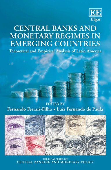 Fernando Ferrari-Filho, Luiz F. de Paula - Central Banks and Monetary Regimes in Emerging Countries, Inbunden
