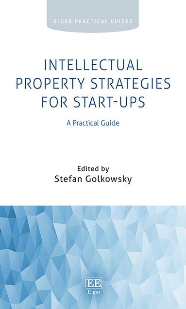 Stefan Golkowsky - Intellectual Property Strategies for Start-ups, Inbunden
