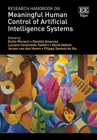 Giulio Mecacci, Daniele Amoroso, Luciano Cavalcante Siebert, David Abbink, Jeroen van den Hoven, Filippo Santoni de Sio - Research Handbook on Meaningful Human Control of Artificial Intelligence Systems, Inbunden