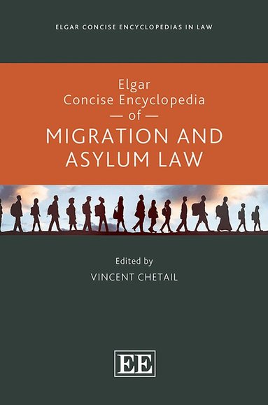 Vincent Chetail - Elgar Concise Encyclopedia of Migration and Asylum Law, Inbunden
