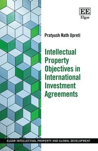 bokomslag Intellectual Property Objectives in International Investment Agreements