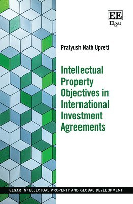 Intellectual Property Objectives in International Investment Agreements 1