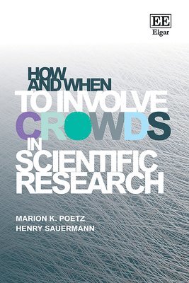 How and When to Involve Crowds in Scientific Research 1