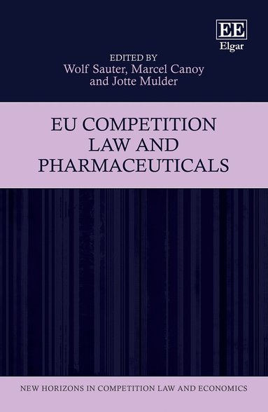 Wolf Sauter, Marcel Canoy, Jotte Mulder - EU Competition Law and Pharmaceuticals, Inbunden