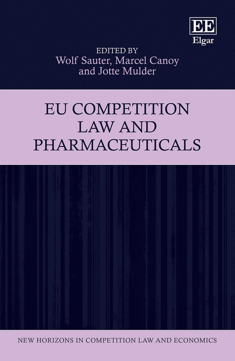 Wolf Sauter, Marcel Canoy, Jotte Mulder - EU Competition Law and Pharmaceuticals, Inbunden