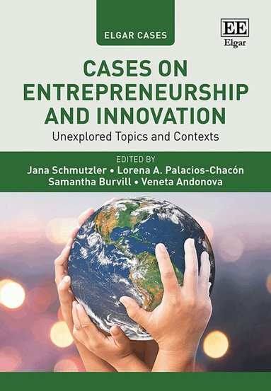 Jana Schmutzler, Lorena A. Palacios-Chacón, Samantha Burvill, Veneta Andonova - Cases on Entrepreneurship and Innovation, Inbunden