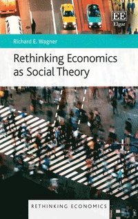 bokomslag Rethinking Economics as Social Theory
