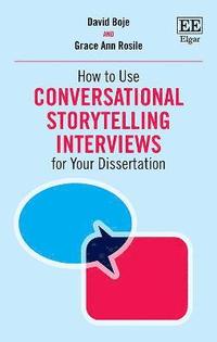 bokomslag How to Use Conversational Storytelling Interviews for Your Dissertation