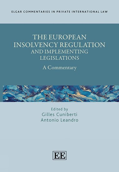 Gilles Cuniberti, Antonio Leandro - European Insolvency Regulation and Implementing Legislations, Inbunden