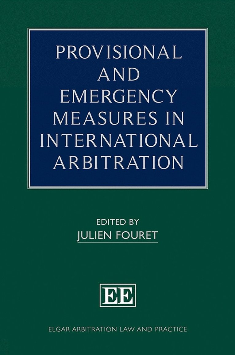 Provisional and Emergency Measures in International Arbitration 1