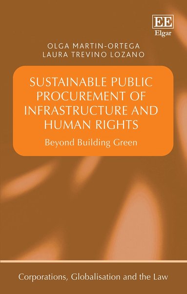 Olga Martin-Ortega, Laura Treviño-Lozano - Sustainable Public Procurement of Infrastructure and Human Rights, Inbunden