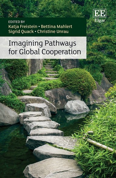Katja Freistein, Bettina Mahlert, Sigrid Quack, Christine Unrau - Imagining Pathways for Global Cooperation, Inbunden