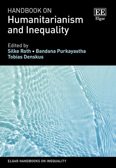 Silke Roth, Bandana Purkayastha, Tobias Denskus - Handbook on Humanitarianism and Inequality, Inbunden