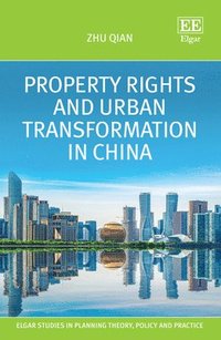 bokomslag Property Rights and Urban Transformation in China