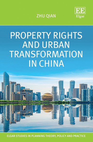 Zhu Qian - Property Rights and Urban Transformation in China, Inbunden