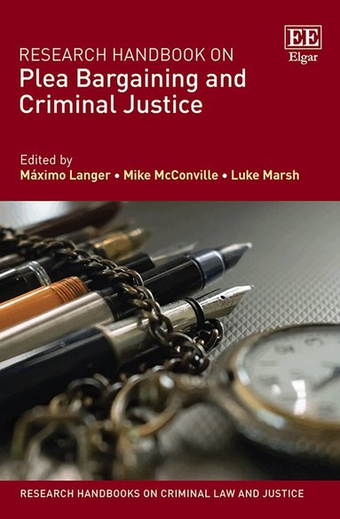 Máximo Langer, Mike McConville, Luke Marsh - Research Handbook on Plea Bargaining and Criminal Justice, Inbunden
