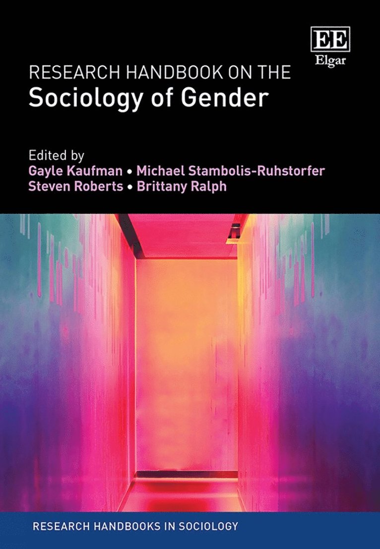 Gayle Kaufman, Michael Stambolis-Ruhstorfer, Steven Roberts, Brittany Ralph - Research Handbook on the Sociology of Gender, Inbunden