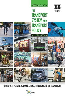 Bert van Wee, Jan A. Annema, David Banister, Baiba Pudāne - Transport System and Transport Policy, Häftad