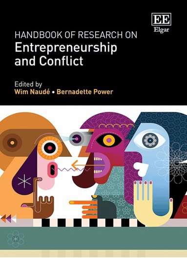 Wim Naudé, Bernadette Power - Handbook of Research on Entrepreneurship and Conflict, Inbunden