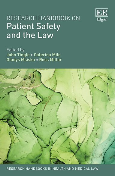 John Tingle, Caterina Milo, Gladys Msiska, Ross Millar - Research Handbook on Patient Safety and the Law, Inbunden
