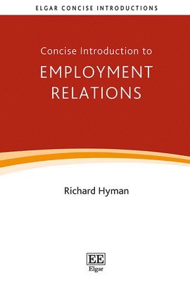 Richard Hyman - Concise Introduction to Employment Relations, Inbunden