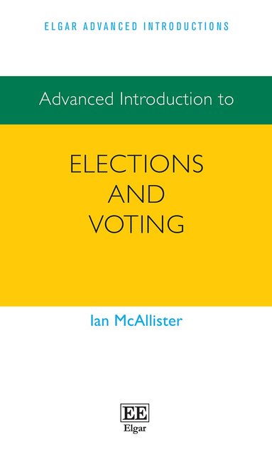 Ian McAllister - Advanced Introduction to Elections and Voting, Häftad