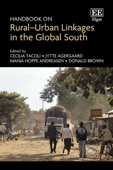 Cecilia Tacoli, Jytte Agergaard, Manja Hoppe Andreasen, Donald Brown - Handbook on Rural-Urban Linkages in the Global South, Inbunden