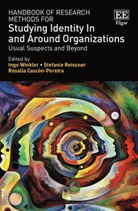 bokomslag Handbook of Research Methods for Studying Identity In and Around Organizations