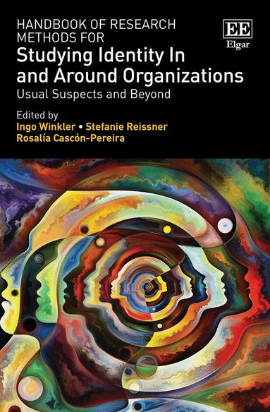 Ingo Winkler, Stefanie Reissner, Rosalía Cascón-Pereira - Handbook of Research Methods for Studying Identity In and Around Organizations, Inbunden