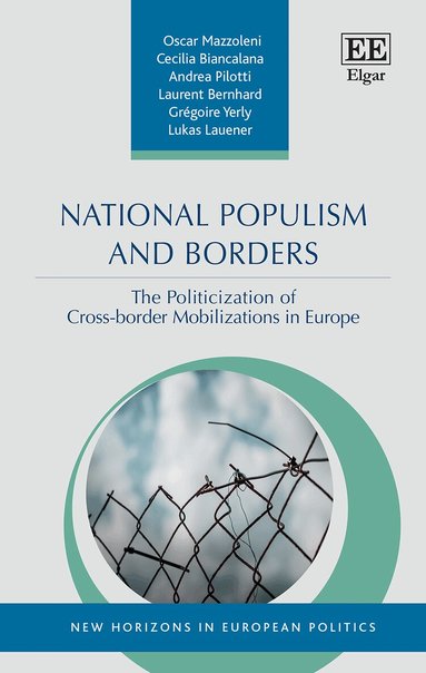 Oscar Mazzoleni, Cecilia Biancalana, Andrea Pilotti, Laurent Bernhard, Grégoire Yerly, Lukas Lauener - National Populism and Borders, Inbunden