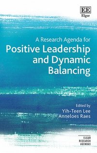 bokomslag Research Agenda for Positive Leadership and Dynamic Balancing
