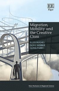 bokomslag Migration, Mobility and the Creative Class