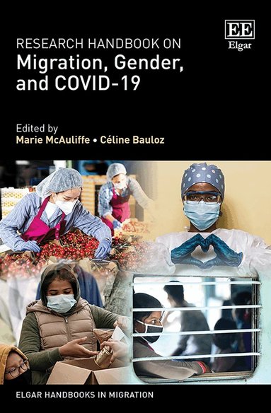 Marie McAuliffe, Céline Bauloz - Research Handbook on Migration, Gender, and COVID-19, Inbunden