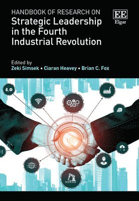 Handbook of Research on Strategic Leadership in the Fourth Industrial Revolution 1