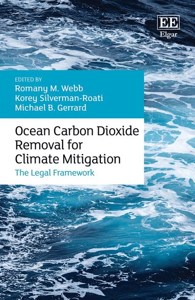 Romany M. Webb, Korey Silverman-Roati, Michael B. Gerrard - Ocean Carbon Dioxide Removal for Climate Mitigation, Inbunden