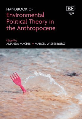 bokomslag Handbook of Environmental Political Theory in the Anthropocene