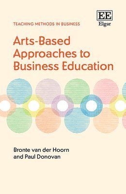 Arts-Based Approaches to Business Education 1