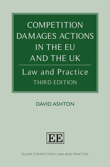 David Ashton - Competition Damages Actions in the EU and the UK, Inbunden