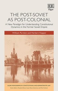 bokomslag The Post-Soviet as Post-Colonial