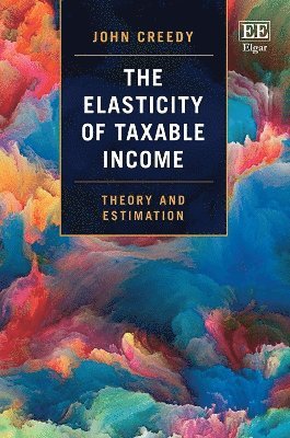 John Creedy - Elasticity of Taxable Income, Inbunden