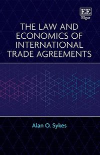 bokomslag The Law and Economics of International Trade Agreements