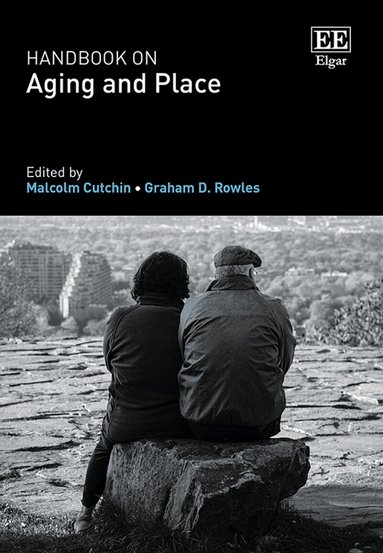 Malcolm Cutchin, Graham D. Rowles - Handbook on Aging and Place, Inbunden