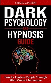 bokomslag Dark Psychology and Hypnosis Guide