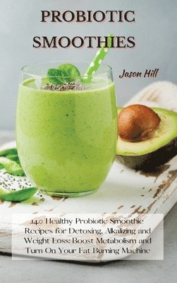 Jason Hill - Probiotic Smoothies, Inbunden