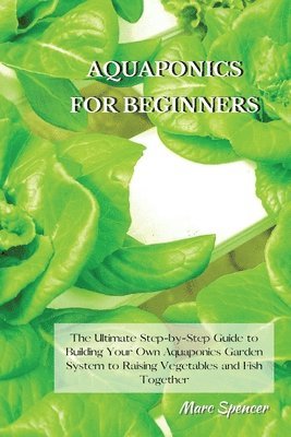 Marc Spencer - Aquaponics for Beginners, Häftad